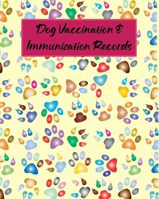 Book cover for Dog Vaccination & Immunization Records