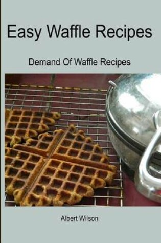 Cover of Easy Waffle Recipes