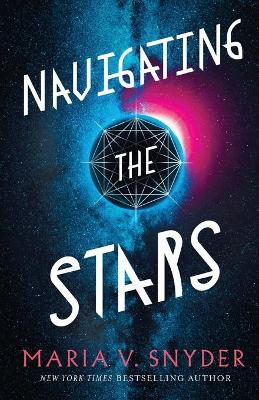 Navigating the Stars by Maria V Snyder