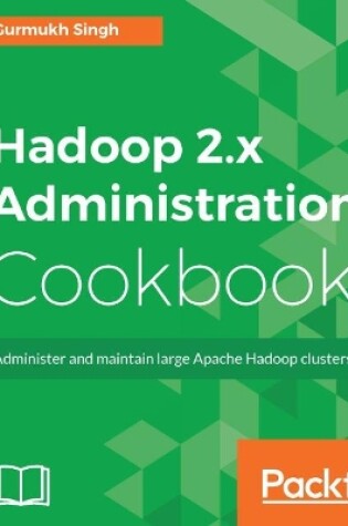 Cover of Hadoop 2.x Administration Cookbook