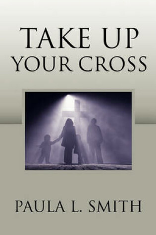 Cover of Take Up Your Cross