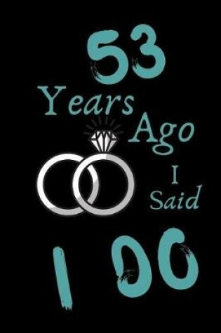 Cover of 53 Year Ago I Said I Do