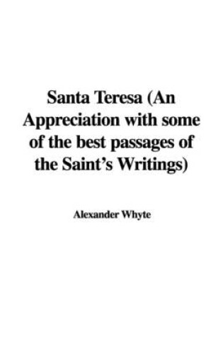 Cover of Santa Teresa (an Appreciation with Some of the Best Passages of the Saint's Writings)