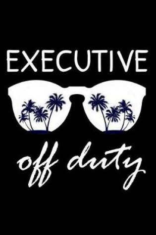 Cover of Executive Off Duty