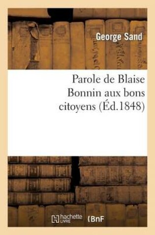 Cover of Parole de Blaise Bonnin Aux Bons Citoyens