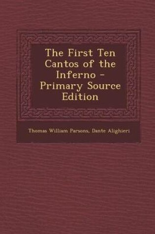 Cover of The First Ten Cantos of the Inferno - Primary Source Edition