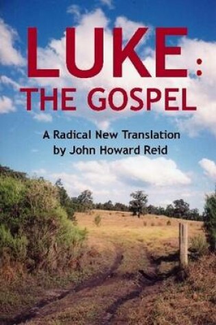 Cover of LUKE: The Gospel A Radical New Translation