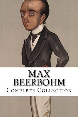 Book cover for Max Beerbohm, Complete Collection