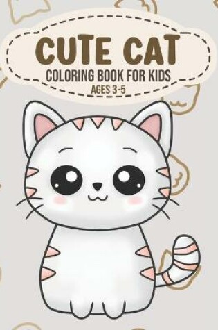 Cover of Cute Cat Coloring Book for Kids Ages 3-5