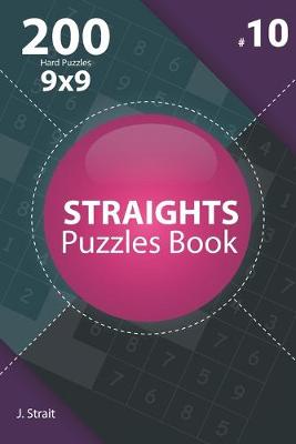 Book cover for Straights - 200 Hard Puzzles 9x9 (Volume 10)