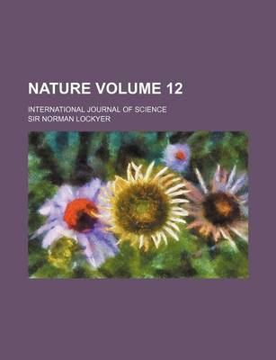 Book cover for Nature Volume 12; International Journal of Science