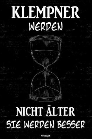 Cover of Klempnere werden nicht alter sie werden besser Notizbuch