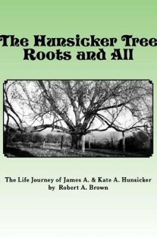 Cover of The Hunsicker Tree Roots and All