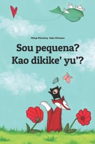 Cover of Sou pequena? Kao dikike' yu'?