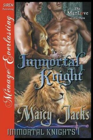 Cover of Immortal Knight [Immortal Knights 1] (Siren Publishing Everlasting Classic Manlove)