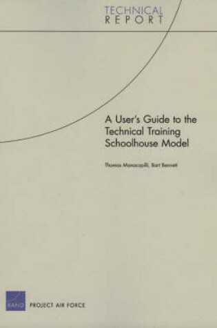 Cover of A User's Guide to the Technical Training Schoolhouse Model