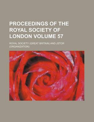 Book cover for Proceedings of the Royal Society of London Volume 57
