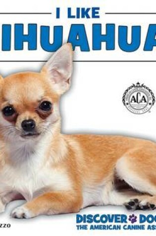 Cover of I Like Chihuahuas!