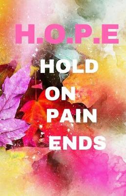 Book cover for H.O.P.E Hold On Pain Ends