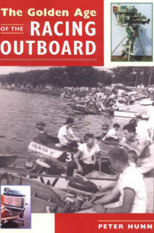 Cover of The Golden Age of the Racing Outboard