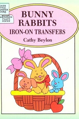 Cover of Bunny Rabbits Iron-on Transfers