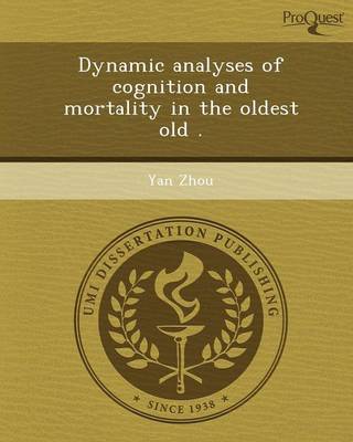 Book cover for Dynamic Analyses of Cognition and Mortality in the Oldest Old