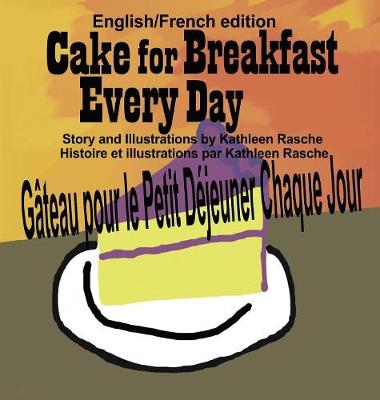 Book cover for Cake for Breakfast Every Day - English/French edition