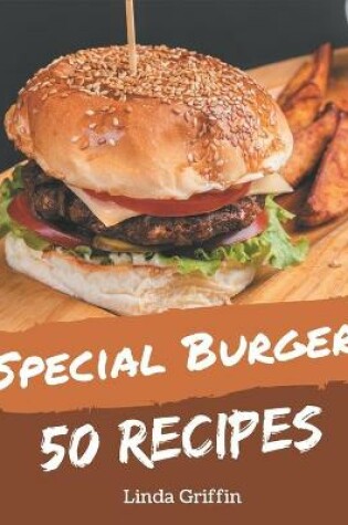 Cover of 50 Special Burger Recipes