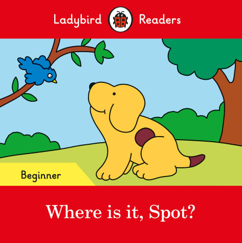 Book cover for Where is it, Spot? - Ladybird Readers Beginner Level