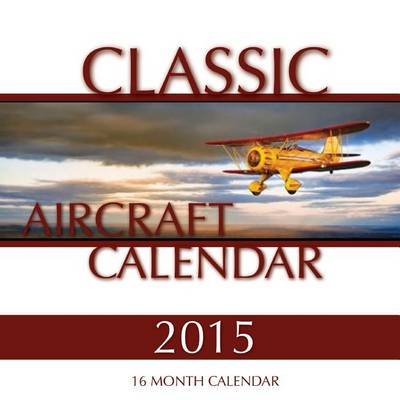 Book cover for Classic Aircraft Calendar 2015