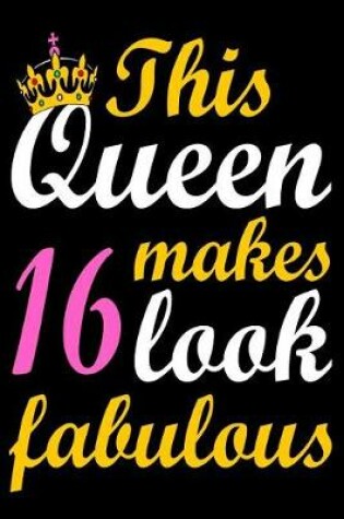 Cover of This Queen Makes 16 Look Fabulous