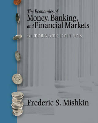 Book cover for The Economics of Money, Banking and Financial Markets plus MyEconLab in CourseCompass plus eBook Student Access Kit, Alternate Edition