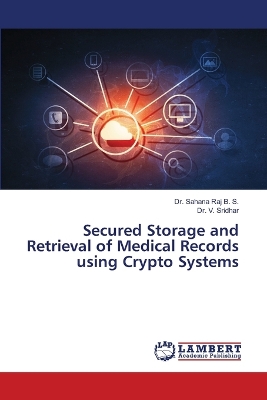 Book cover for Secured Storage and Retrieval of Medical Records using Crypto Systems