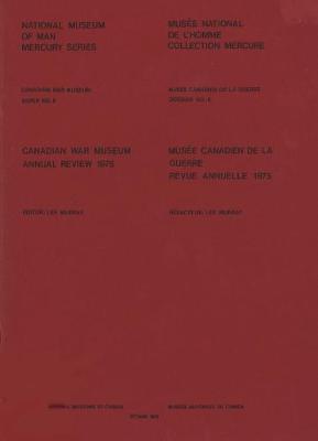 Cover of Canadian War Museum: annual review 1975