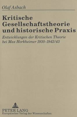 Book cover for Kritische Gesellschaftstheorie Und Historische Praxis