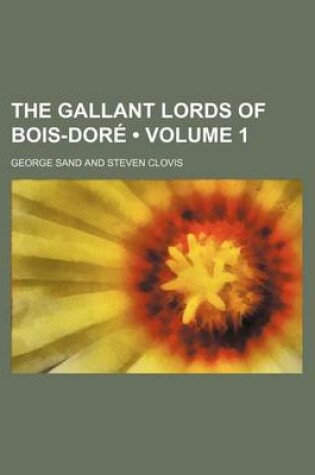 Cover of The Gallant Lords of Bois-Dore Volume 1