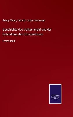Book cover for Geschichte des Volkes Israel und der Entstehung des Christenthums