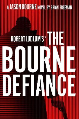 Cover of Robert Ludlum's™ The Bourne Defiance