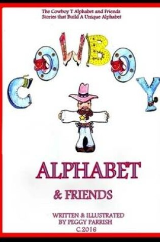 Cover of The Cowboy T Alphabet and Friends