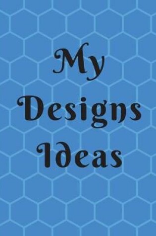 Cover of My Design Ideas