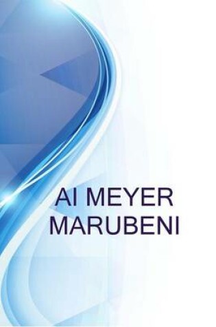 Cover of AI Meyer Marubeni, Merchandiser at Marubeni America Corporation