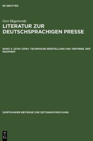 Cover of Literatur zur deutschsprachigen Presse, Band 3, 23743-33164. Technische Herstellung und Vertrieb. Der Rezipient