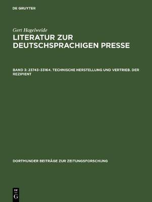 Cover of Literatur zur deutschsprachigen Presse, Band 3, 23743-33164. Technische Herstellung und Vertrieb. Der Rezipient
