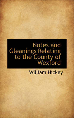 Book cover for Notes and Gleanings Relating to the County of Wexford