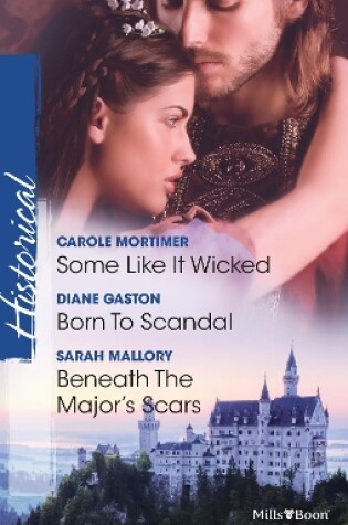 Cover of Some Like It Wicked/Born To Scandal/Beneath The Major's Scars