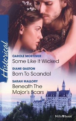 Cover of Some Like It Wicked/Born To Scandal/Beneath The Major's Scars