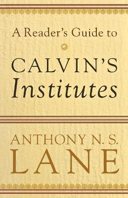 Book cover for A Reader's Guide to Calvin's Institutes