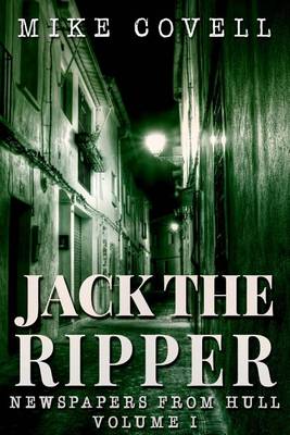 Book cover for Jack the Ripper - Newspapers from Hull Volume 1