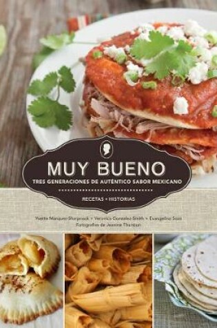 Cover of Muy Bueno: Tres Generaciones de Autentico Sabor Mexicano