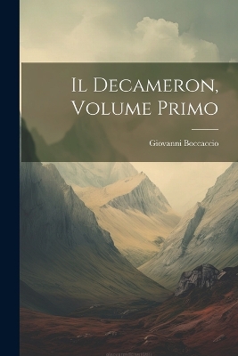 Book cover for Il Decameron, Volume Primo